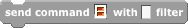 "send command with filter" block