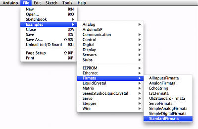 Choose the StandardFirmata Sketch from the Arduino Menus